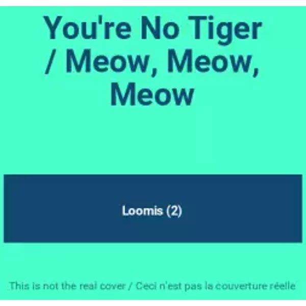You're No Tiger / Meow, Meow, Meow - Loomis (2)