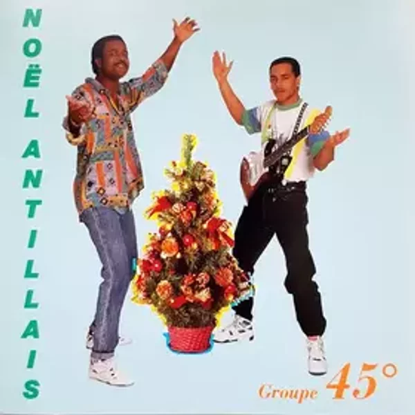 Noël Antillais - Groupe 45°