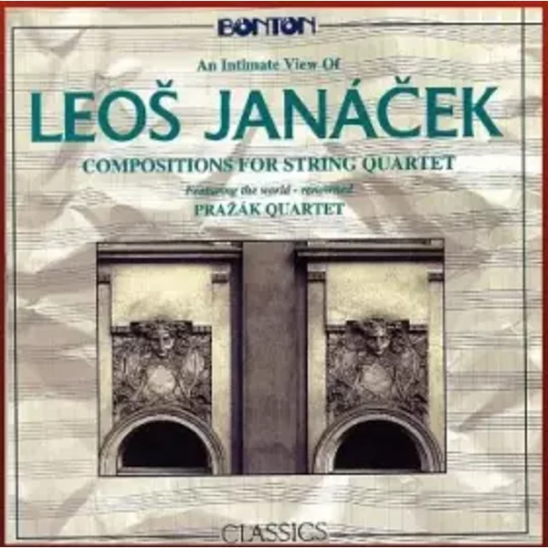 An Intimate View of Leoš Janáček: Compositions for String Quartet - Prazak Quartet, Leoš Janáček
