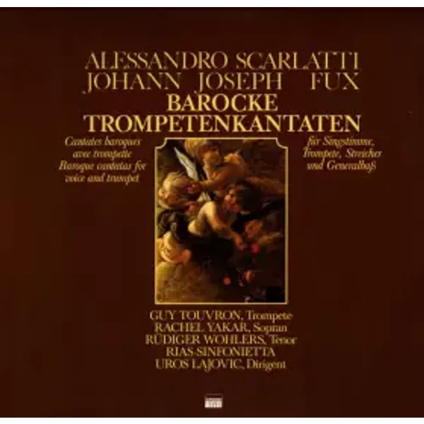 Barocke Trompetenkantaten - Rachel Yakar, Guy Touvron, Rüdiger Wohlers