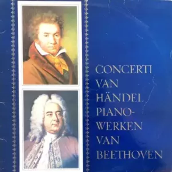 Concerti Van Händel Pianowerken Van Beethoven - Georg Friedrich Händel, Ludwig van Beethoven
