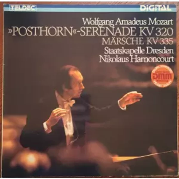 Posthorn Serenade KV 320 - Märsche KV 335 - Wolfgang Amadeus Mozart, Nikolaus Harnoncourt, Staatskapelle Dresden