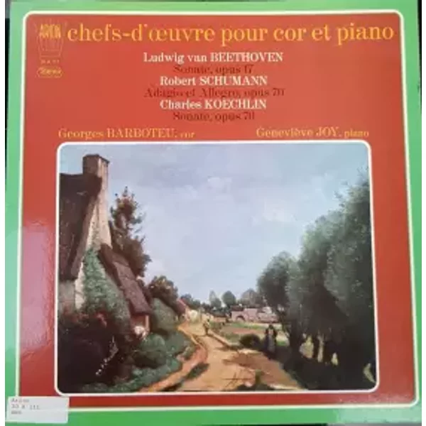 Chefs-d'œuvre Pour Cor Et Piano - Robert Schumann, Ludwig van Beethoven, Charles Koechlin, Genevieve Joy, Georges Barboteu