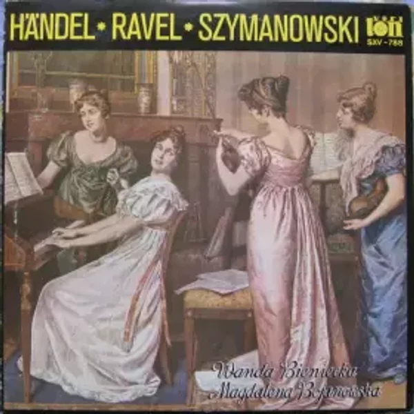 Händel ☀ Ravel ☀ Szymanowski - Maurice Ravel, Georg Friedrich Händel, Karol Szymanowski, Wanda Bieniecka, Magdalena Bojanowska