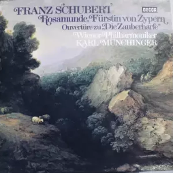 Rosamunde, Fürstin Von Zypern - Ouvertüre Zu "Die Zauberharfe" - Wiener Philharmoniker, Franz Schubert, Wiener Staatsopernchor, Karl Münchinger
