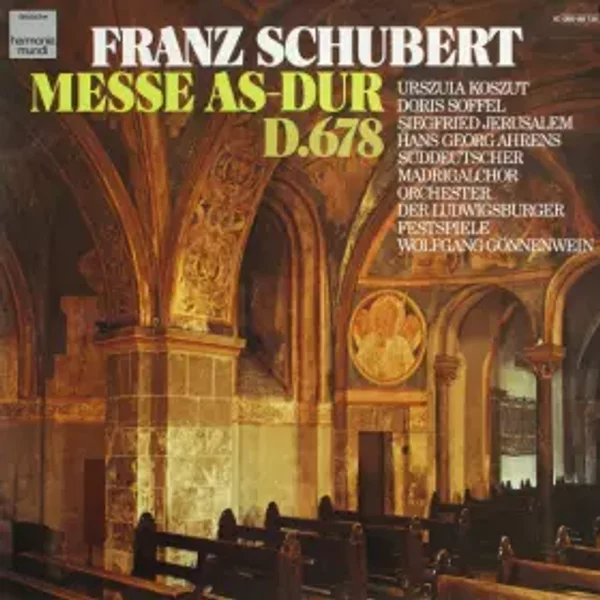 Messe Nr. 5 As-Dur D.678 - Franz Schubert, Siegfried Jerusalem, Doris Soffel, Urszula Koszut, Orchester Der Ludwigsburger Schlossfestspiele, Der Süddeutsche Madrigalchor, Wolfgang Gönnenwein, Hans Georg Ahrens