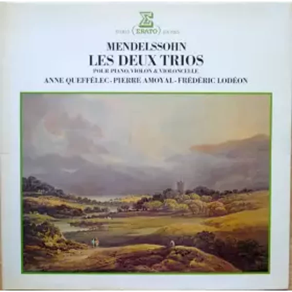 Les Deux Trios Pour Piano, Violon & Violoncelle - Felix Mendelssohn-Bartholdy, Anne Queffélec, Frédéric Lodéon, Pierre Amoyal