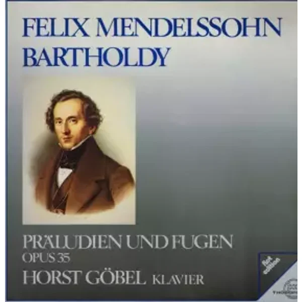Präludien Und Fugen Opus 35 - Felix Mendelssohn-Bartholdy, Horst Göbel