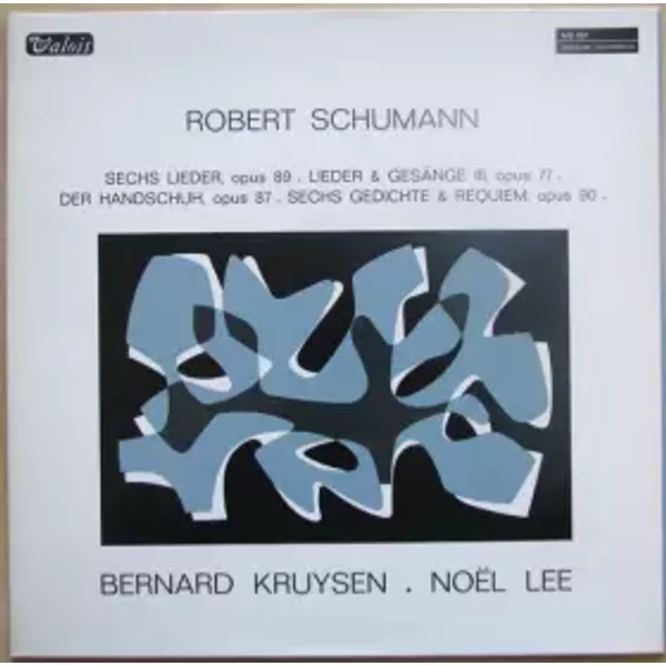 Sechs Lieder / Lieder & Gesänge III / Der Handschuh / Sechs Gedichte & Requiem - Bernard Kruysen, Noël Lee, Robert Schumann