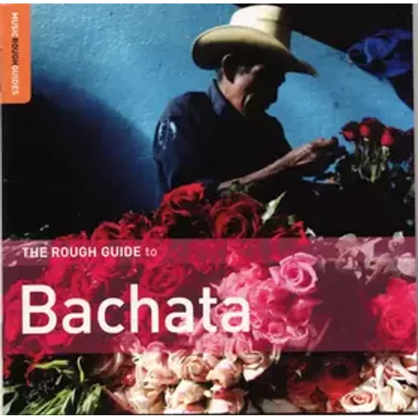 The Rough Guide To Bachata - Various
