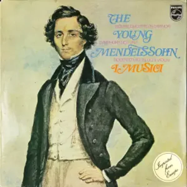 The Young Mendelssohn (Violin Concerto In D Minor / Symphony No. 11 In F) - Felix Mendelssohn-Bartholdy, I Musici, Roberto Michelucci