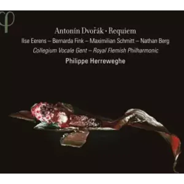Requiem - Bernarda Fink, Collegium Vocale, Philippe Herreweghe, Antonín Dvořák, Maximilian Schmitt, Nathan Berg, Royal Flemish Philharmonic, Ilse Eerens