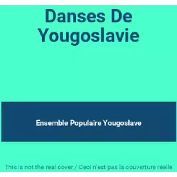 Danses De Yougoslavie - Ensemble Populaire Yougoslave
