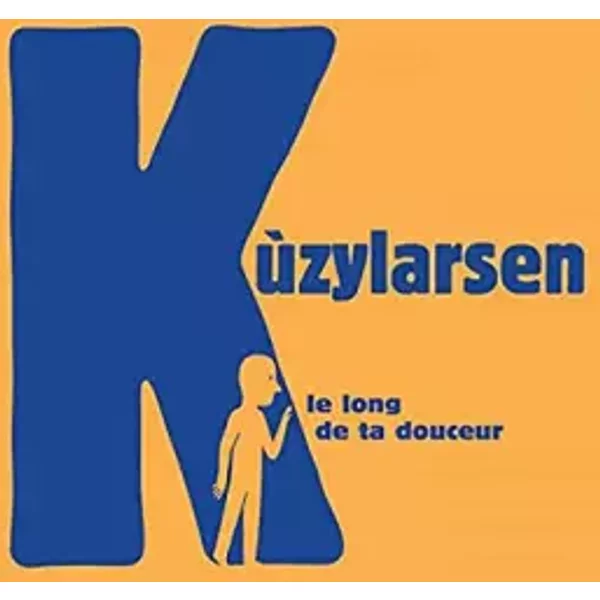 Le Long De Ta Douceur - Kuzylarsen