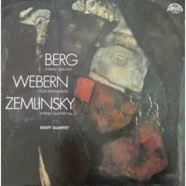 String Quartet / Five Movements / String Quartet No. 3 - Anton Webern, Alban Berg, Alexander Von Zemlinsky, Kroftovo Kvarteto