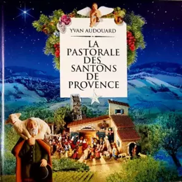 La Pastorale Des Santons De Provence - Yvan Audouard