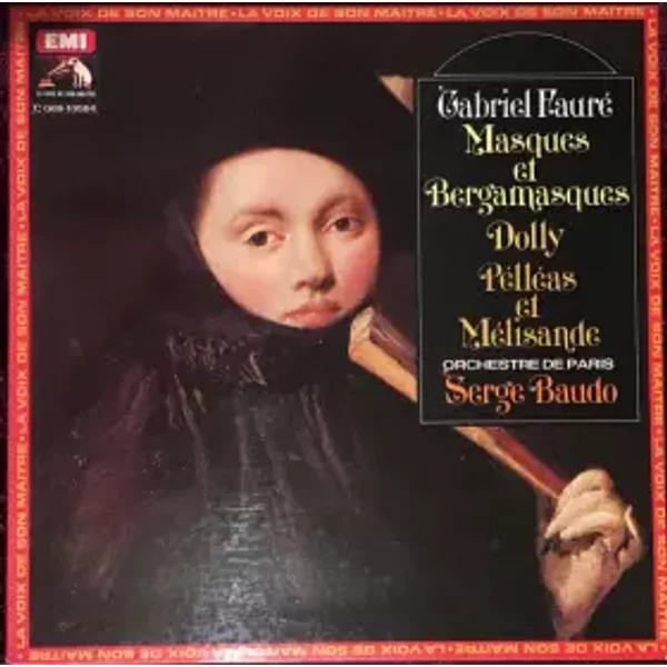 Pelléas Et Mélisande / Dolly / Masques Et Bergamasques - Serge Baudo, Orchestre De Paris, Gabriel Fauré