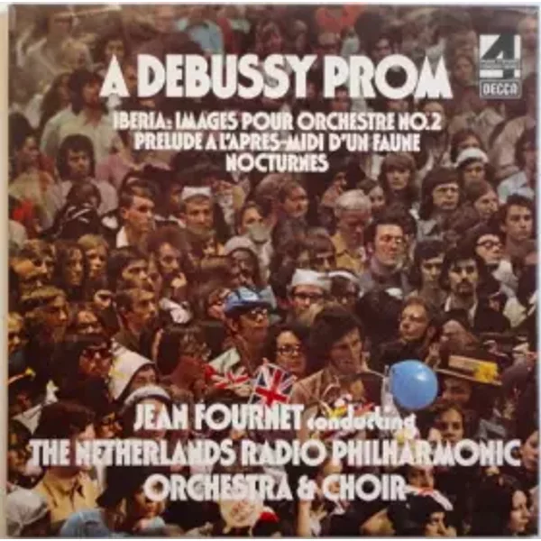 A Debussy Prom - Iberia: Images Pour Orchestre No. 2 - Prelude A L'Apres-Midi D'un Faune - Nocturnes - Claude Debussy, Groot Omroepkoor, Jean Fournet, Radio Filharmonisch Orkest