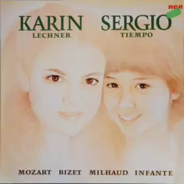 Karin Lechner / Sergio Tiempo - Wolfgang Amadeus Mozart, Georges Bizet, Darius Milhaud, Manuel Infante