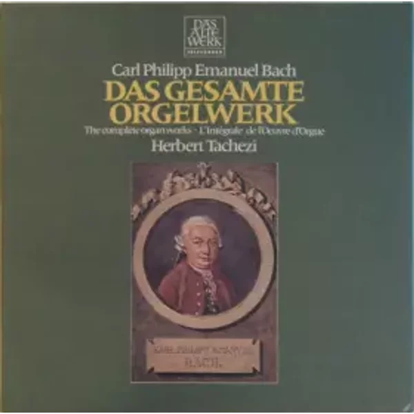 Das Gesamte Orgelwerk · The Complete Organ Works · L'Integrale Œuvre Pour Orgue - Carl Philipp Emanuel Bach, Herbert Tachezi