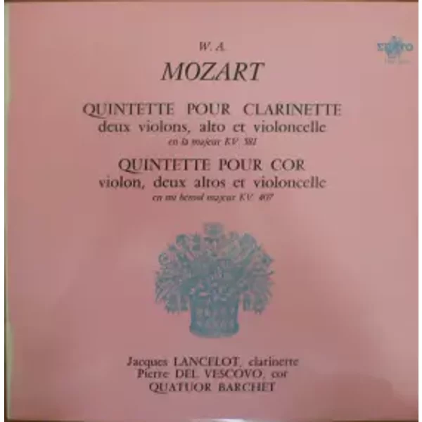 Quintette Pour Clarinette, Deux Violons, Alto Et Violoncelle En La Majeur KV. 581 / Quintette Pour Cor Violon, Deux Altos Et Violoncelle En Mi Bémol Majeur KV. 407 - Wolfgang Amadeus Mozart, Pierre Del Vescovo, Jacques Lancelot, Barchet-Quartett