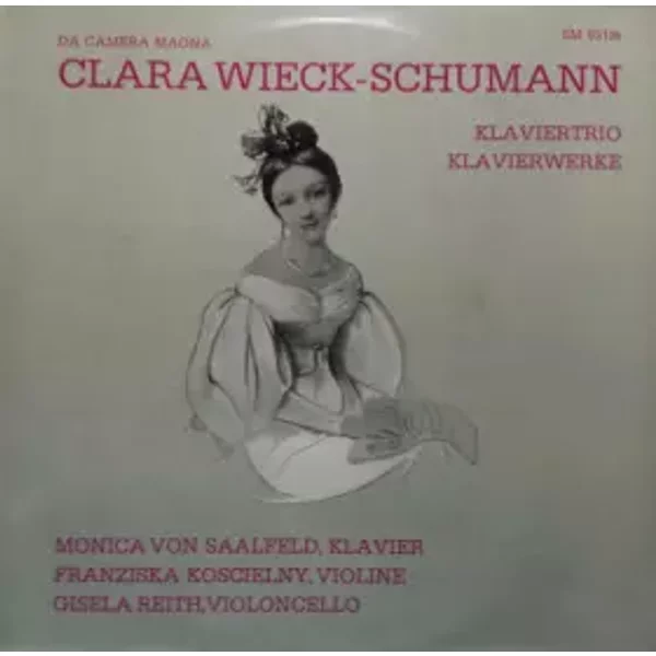 Klaviertrio - Klavierwerke - Clara Schumann, Monica Von Saalfeld, Franziska Koscielny, Gisela Reith