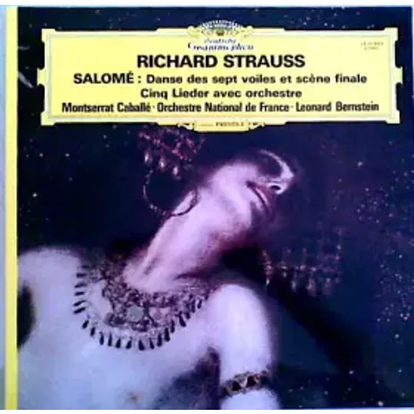 Danse Des Sept Voiles Et Scène Finale - Cinq Lieder Avec Orchestre - Orchestre National De France, Richard Strauss, Montserrat Caballé, Leonard Bernstein