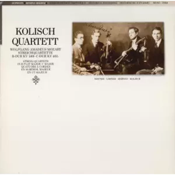 Streichquartette B-dur KV 589 • C-dur KV 465 - Wolfgang Amadeus Mozart, Kolisch Quartet