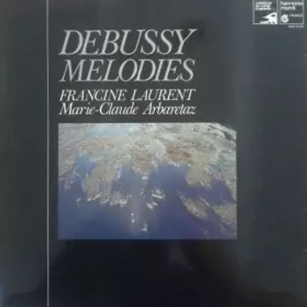 Debussy Melodies - Claude Debussy, Francine Laurent-Gerimont, Marie-Claude Arbaretaz