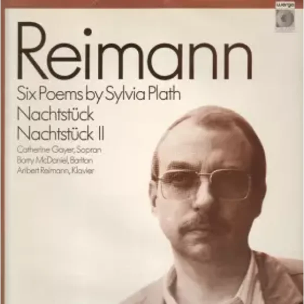 Six Poems By Sylvia Plath / Nachtstück / Nachtstück II - Aribert Reimann, Barry McDaniel, Catherine Gayer
