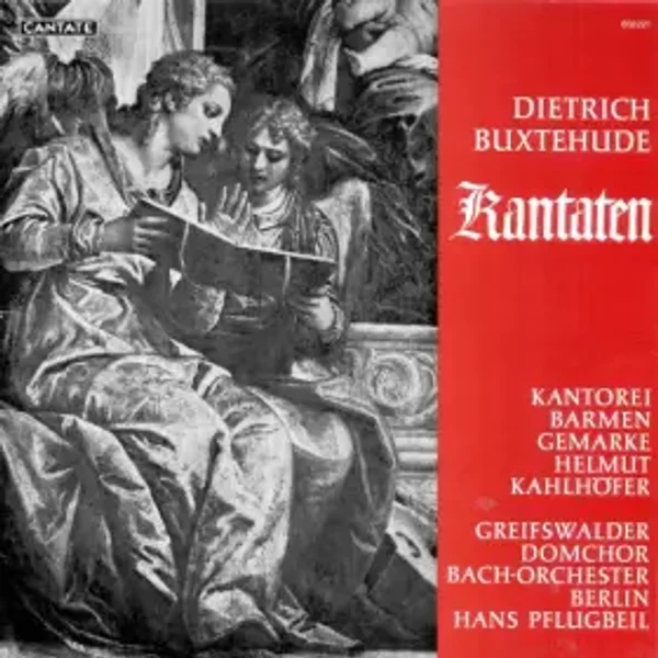 Kantaten - Dieterich Buxtehude, Kantorei Barmen-Gemarke, Helmut Kahlhöfer, Greifswalder Domchor, Bach-Orchester Berlin, Hans Pflugbeil