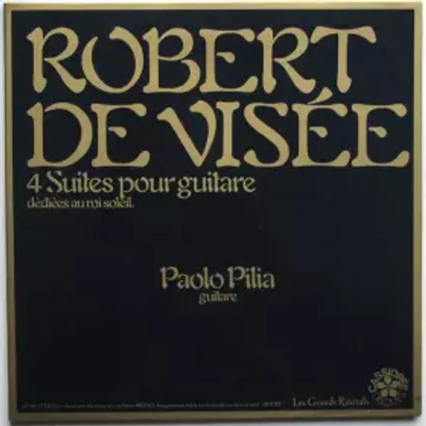 4 Suites Pour Guitare Dédiées Au Roi Soleil - Robert de Visée, Paolo Pilia