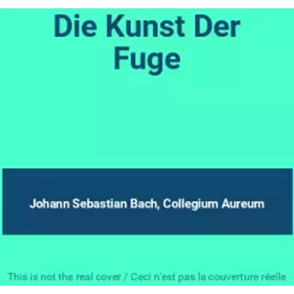 Die Kunst Der Fuge - Johann Sebastian Bach, Collegium Aureum