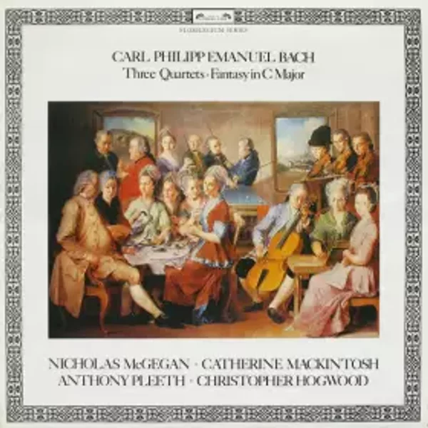 Three Quartets • Fantasy In C Major - Christopher Hogwood, Carl Philipp Emanuel Bach, Nicholas McGegan, Anthony Pleeth, Catherine Mackintosh
