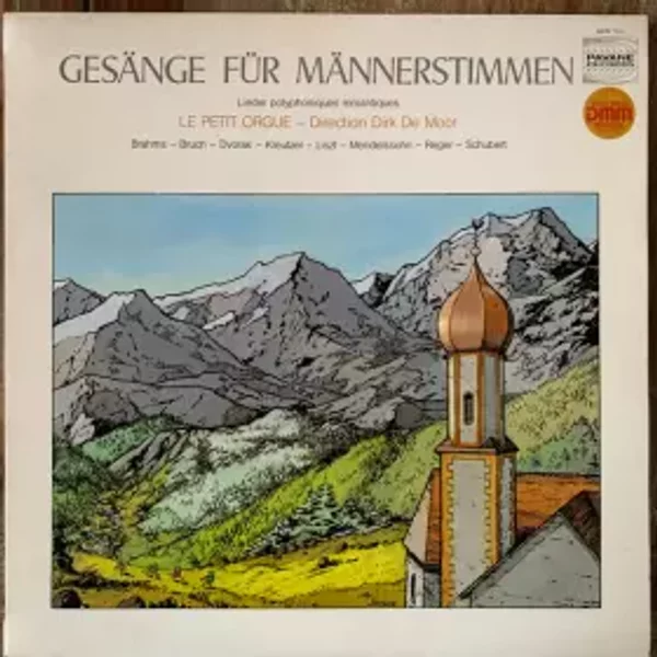 Gesänge Für Männerstimmen - Lieder Polyphoniques Romantiques - Brahms - Bruch - Dvorak - Kreutzer - Liszt - Mendelssohn - Reger - Schubert - Choeur d'Hommes "Le Petit Orgue", Dirk De Moor (2)