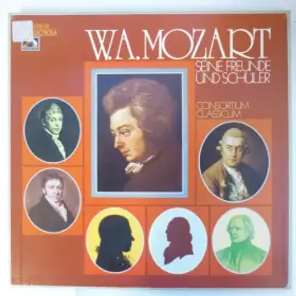 Seine Freunde Und Schüler - Wolfgang Amadeus Mozart, Consortium Classicum