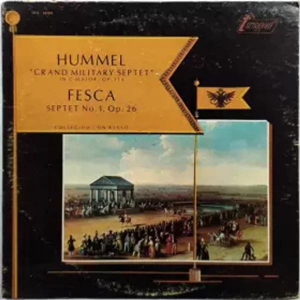 Grand Military Septet, In C Major, Op. 114 / Septet No. 1, Op. 26 - Johann Nepomuk Hummel, Alexander Ernst Fesca, Collegium Con Basso