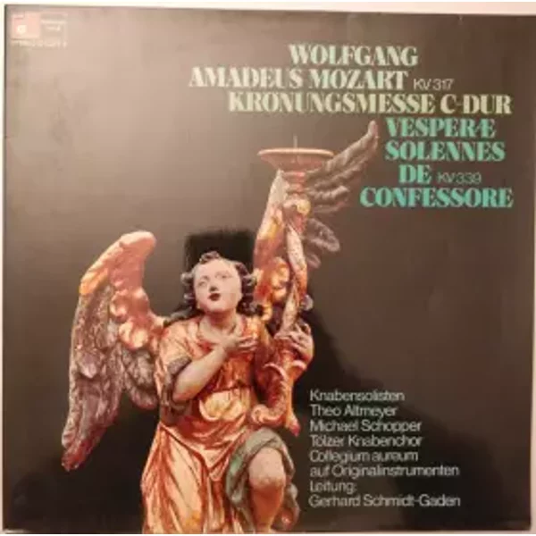 Krönungsmesse KV 317 - Vesperae Solennes De Confessore KV 339 - Wolfgang Amadeus Mozart, Collegium Aureum, Tölzer Knabenchor, Gerhard Schmidt-Gaden, Franzjosef Maier