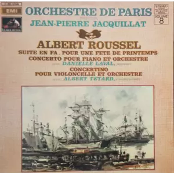 Suite En Fa - Pour Une Fete De Printemps - Concerto Pour Piano Et Orchestre / Concertino Pour Violoncelle Et Orchestre - Albert Roussel, Jean-Pierre Jacquillat, Orchestre De Paris, Danielle Laval, Albert Tetard