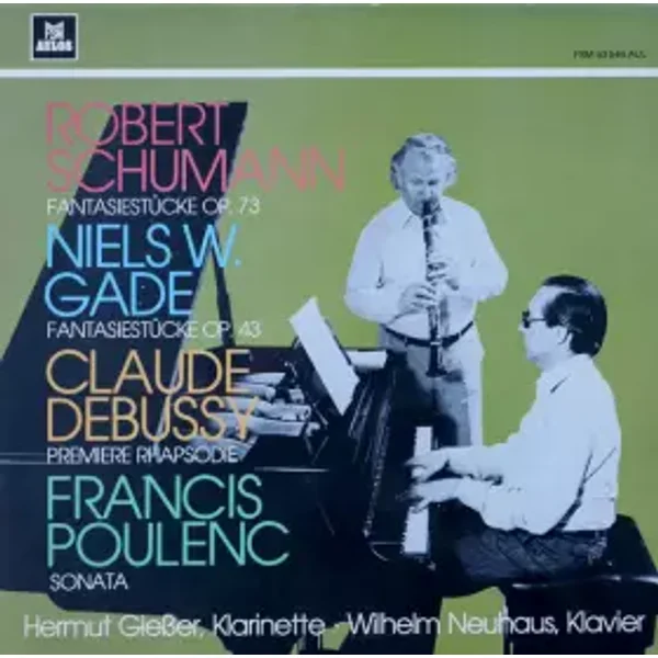 Fantasiestücke Op. 73 / Fantasiestücke Op. 43 / Premiere Rhapsodie / Sonata - Claude Debussy, Robert Schumann, Francis Poulenc, Niels Wilhelm Gade, Hermut Gießer, Wilhelm Neuhaus