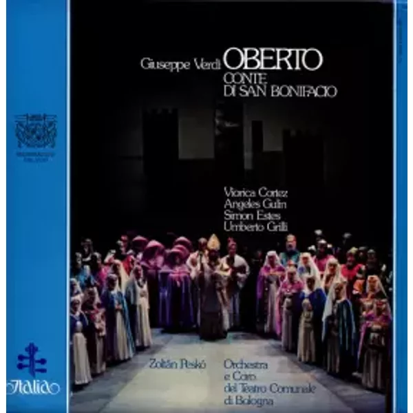 Oberto - Conte Di San Bonifacio - Giuseppe Verdi, Orchestra Del Teatro Comunale Di Bologna, Simon Estes, Coro del Teatro Comunale di Bologna, Zoltán Peskó, Viorica Cortez, Angeles Gulin, Umberto Grilli