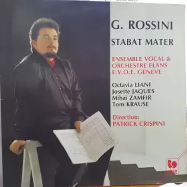Stabat Mater - Gioacchino Rossini, Tom Krause, Ensemble vocal & Orchestre Elans E.V.O.E. Genève, Octavia Liani, Josette Jaques, Mihai Zamfir, Patrick Crispini