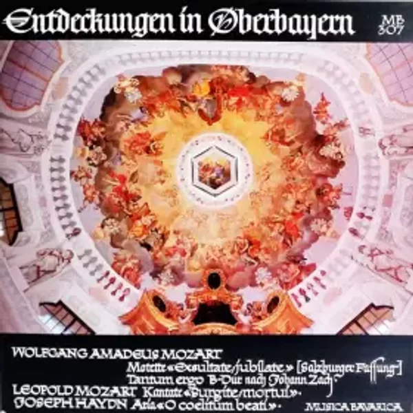 Entdeckungen In Oberbayern - Wolfgang Amadeus Mozart, Joseph Haydn, Leopold Mozart