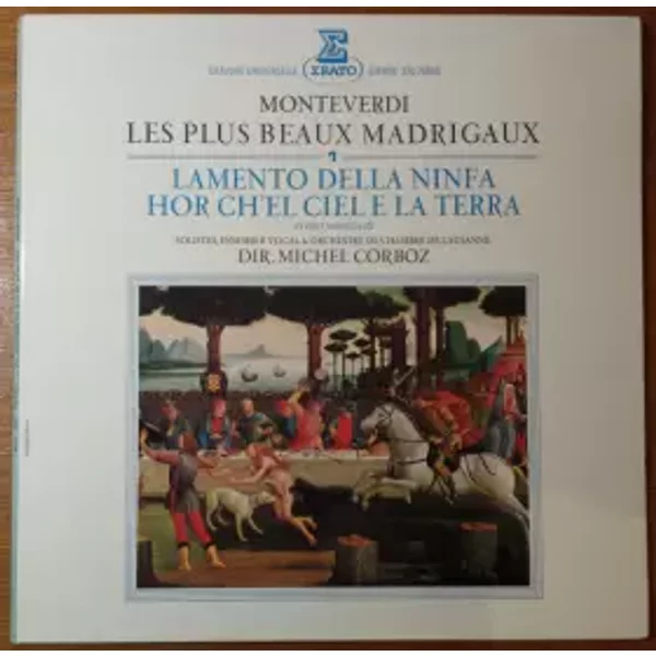 Les Plus Beaux Madrigaux Vol.1 - Claudio Monteverdi, Orchestre De Chambre De Lausanne, Michel Corboz, Ensemble Vocal de Lausanne, Solistes de l'Ensemble Vocal de Lausanne