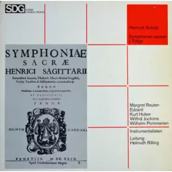 Symphoniae Sacrae 1. Folge - Heinrich Schütz, Helmuth Rilling, Wilhelm Pommerien, Kurt Huber, Margret Reuter-Edzard, Wilfried Jochims