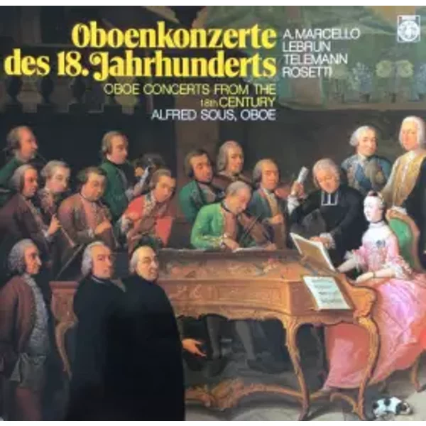 Oboenkonzerte Des 18. Jahrhunderts = Oboe Concerts From The 18th Century - Georg Philipp Telemann, Alessandro Marcello, Antonio Rosetti, Ludwig August Lebrun, Alfred Sous