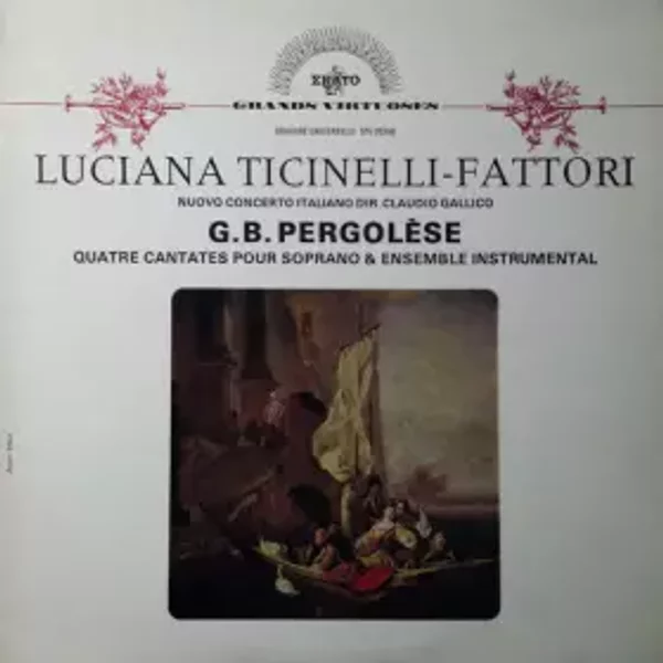 Quatre Cantates Pour Soprano & Ensemble Instrumental - Giovanni Battista Pergolesi, Luciana Ticinelli-Fattori, Nuovo Concerto Italiano, Claudio Gallico
