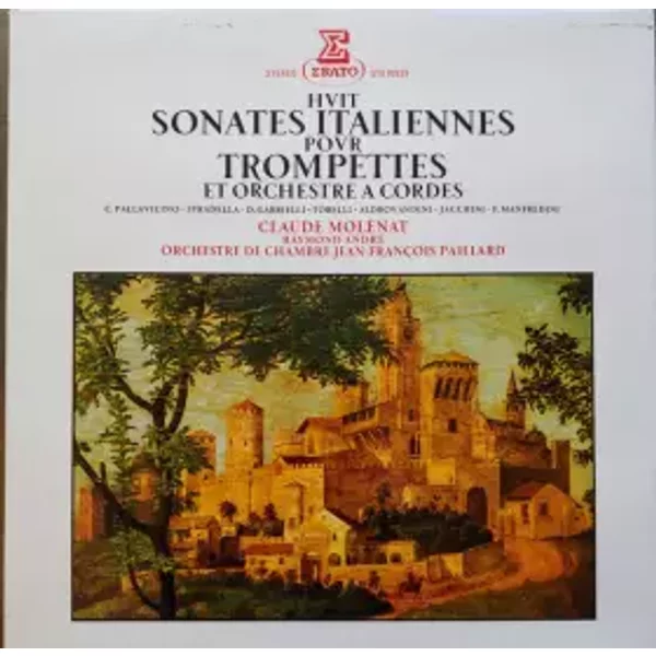 Huit Sonatea Italiennes Pour Trompettes Et Orchestre A Cordes - Orchestre De Chambre Jean-François Paillard, Francesco Manfredini, Jean-François Paillard, Alessandro Stradella, Giuseppe Torelli, Domenico Gabrielli, Giuseppe Maria Jacchini, Carlo Pallavicino, Giuseppe Aldrovandini, Claude Molénat, Ra