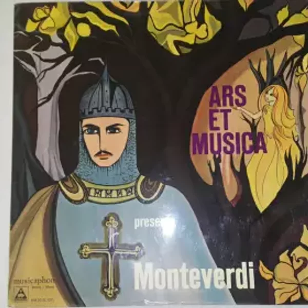Ars Et Musica Presenta ''Monteverdi'' - Claudio Monteverdi, Carlo Gaifa, Fritz Neumeyer, Alfred Lessing, Michael Schäffer, Ars Et Musica, Laerte Malaguti, Rodolfo Malacarne, Maria Grazia Ferracini, Alfonso Nanni, Hans Junghanns