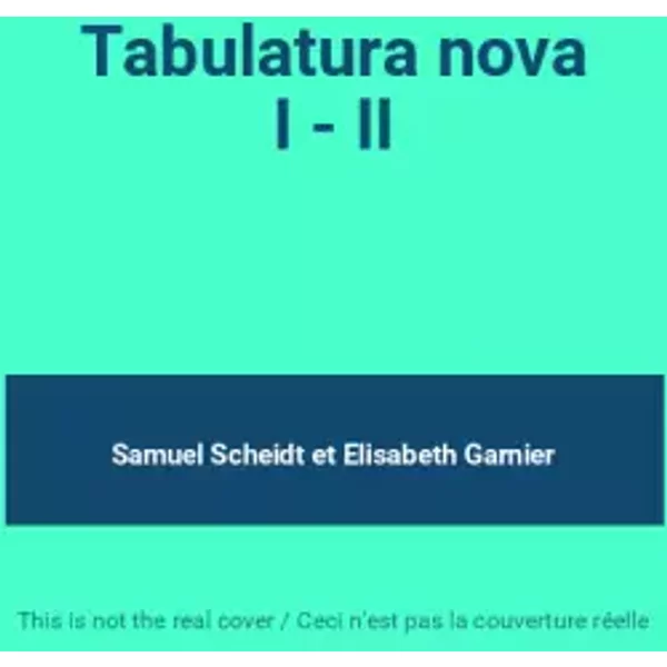 Tabulatura nova I - II - Samuel Scheidt, Elisabeth Garnier